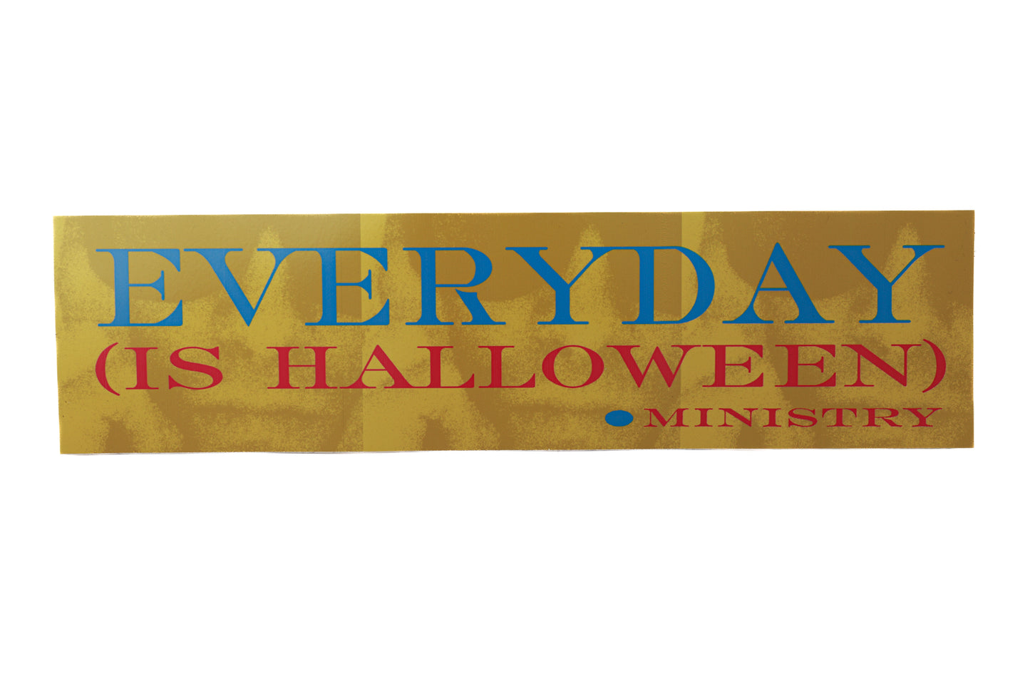 Everyday (Is Halloween) Bumper Sticker (Yellow)