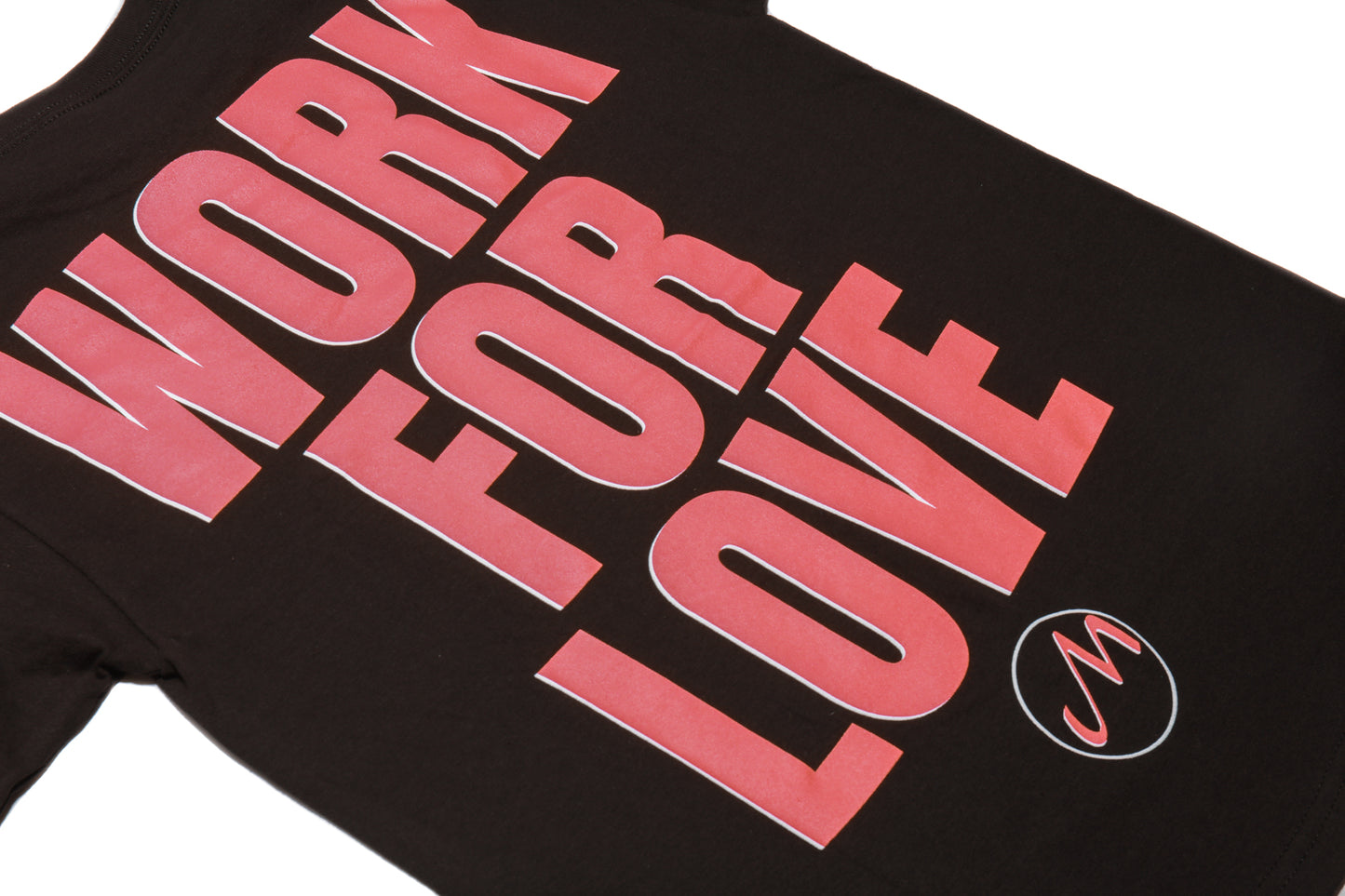 Work For Love T-Shirt (Black)