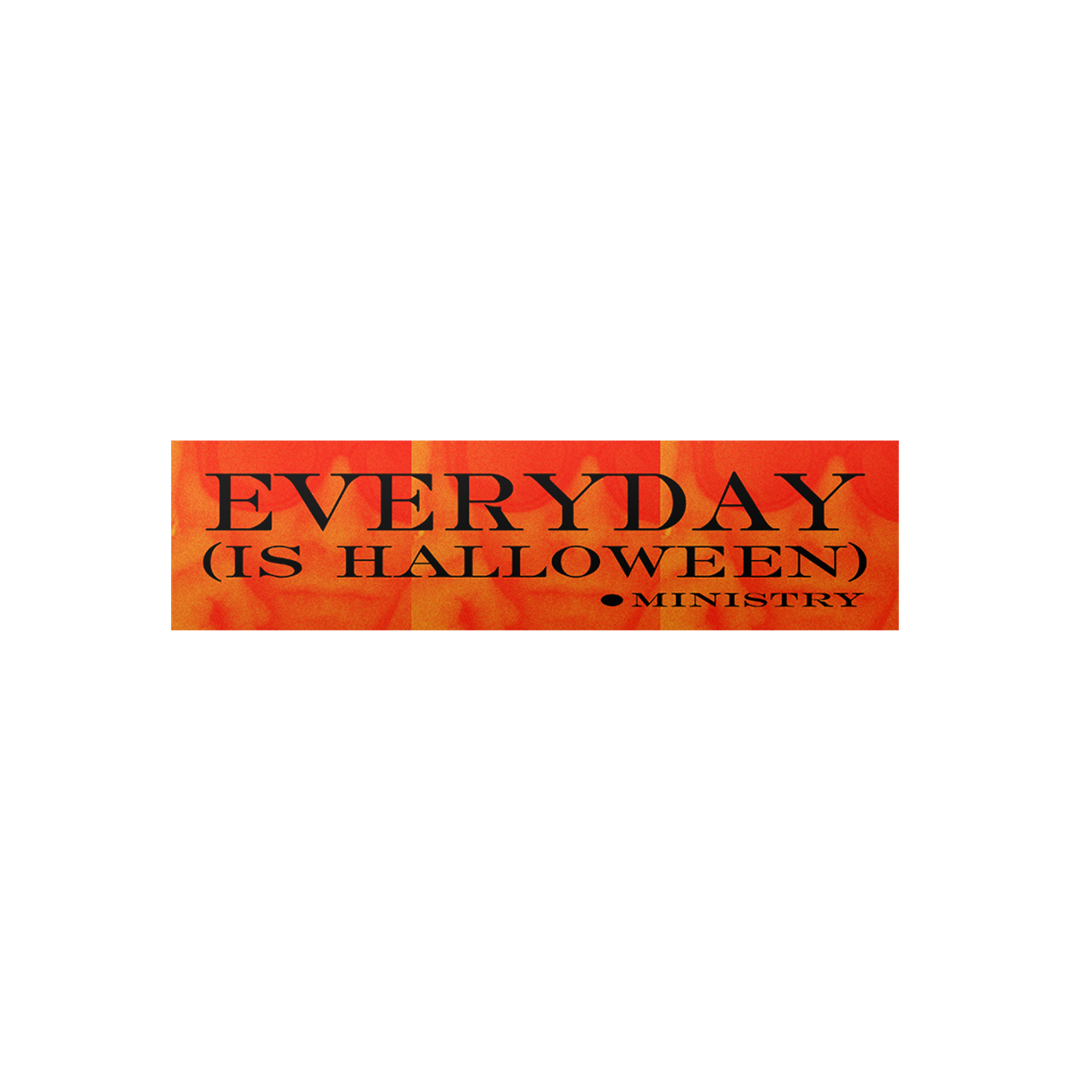 Everyday (Is Halloween) Bumper Sticker (Orange)